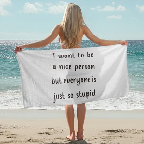 Funny Quote Sarcasm Humor Beach Towel - 60x30 Inches Microfiber